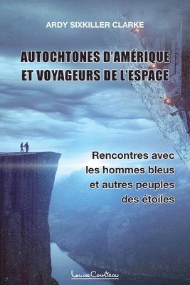 Ardy Sixkiller Clarke - Autochtones d'Amérique et voyageurs de l'espace - Rencontres avec les hommes bleus et autres peuples des étoiles, Häftad