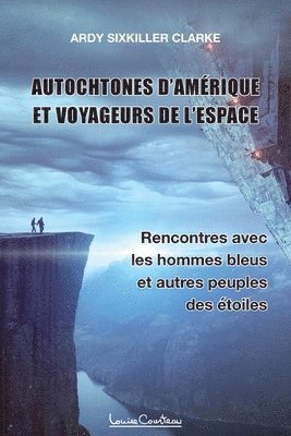 bokomslag Autochtones d'Amerique et voyageurs de l'espace - Rencontres avec les hommes bleus et autres peuples des etoiles