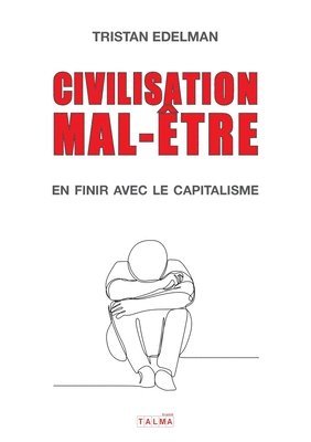 bokomslag Civilisation mal-etre - En finir avec le capitalisme