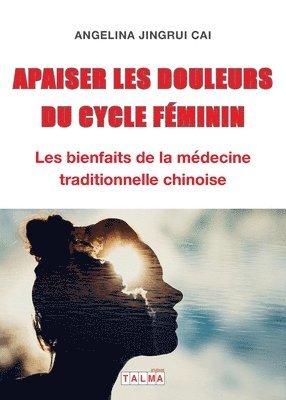 Angelina Cai - Apaiser les douleurs du cycle feminin, Häftad
