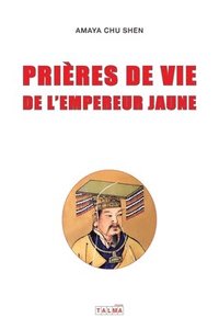 bokomslag Prieres de vie de l'Empereur Jaune