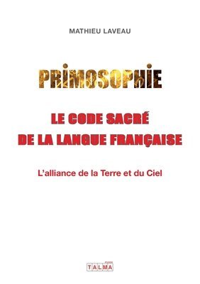 bokomslag Primosophie, le code sacré de la langue française