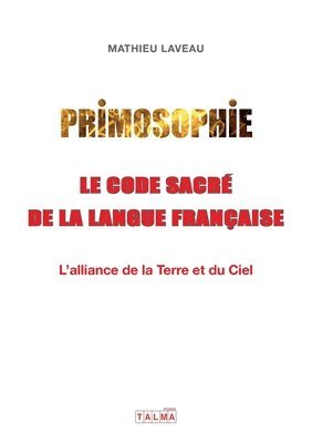 Primosophie, le code sacr de la langue franaise 1