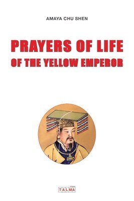 bokomslag Prayers of Life of the Yellow Emperor