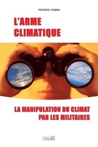 bokomslag L'Arme climatique (3e édition): La manipulation du climat par les militaires