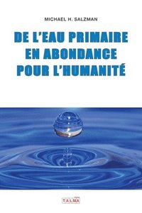 bokomslag De l'eau primaire en abondance pour l'Humanité