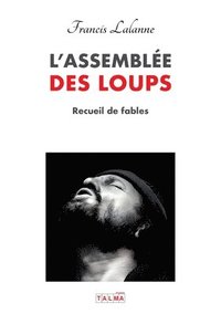 bokomslag L'Assemblee Des Loups