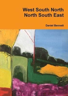 Daniel Bennett - West South North North South East, Häftad