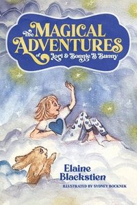bokomslag The Magical Adventures of Lori & Bonnie B. Bunny