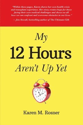 Karen Rosner, Karen M. Rosner, M. Rosner, Karen - My 12 Hours Aren't Up Yet, Häftad