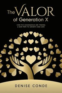bokomslag The Valor of Generation X