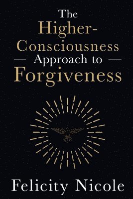 bokomslag Higher-Consciousness Approach to Forgiveness
