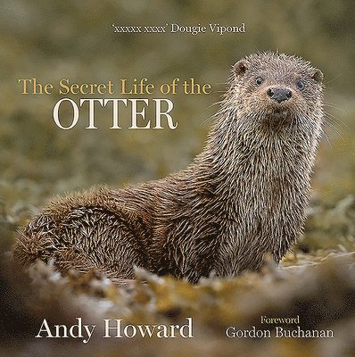 Andy Howard - Secret Life of the Otter, Inbunden