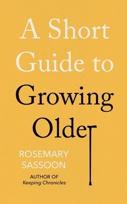 Rosemary Sassoon - Short Guide to Growing Older, Häftad