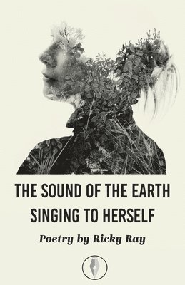 The Sound of the Earth Singing To Herself 1