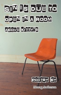 bokomslag Sin Is Due To Open In A Room Above Kitty's