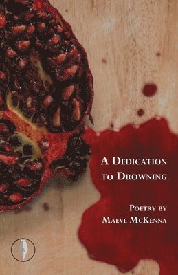 Maeve McKenna, Isabelle Kenyon - A Dedication to Drowning, Häftad