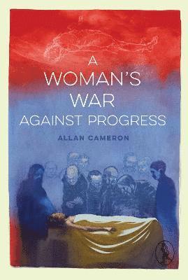 Allan Cameron - Woman's War against Progress, Häftad