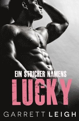 Garrett Leigh - Ein Stricher Namens Lucky, Häftad