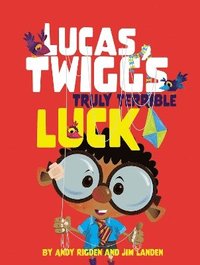 bokomslag Lucas Twigg's Truly Terrible Luck
