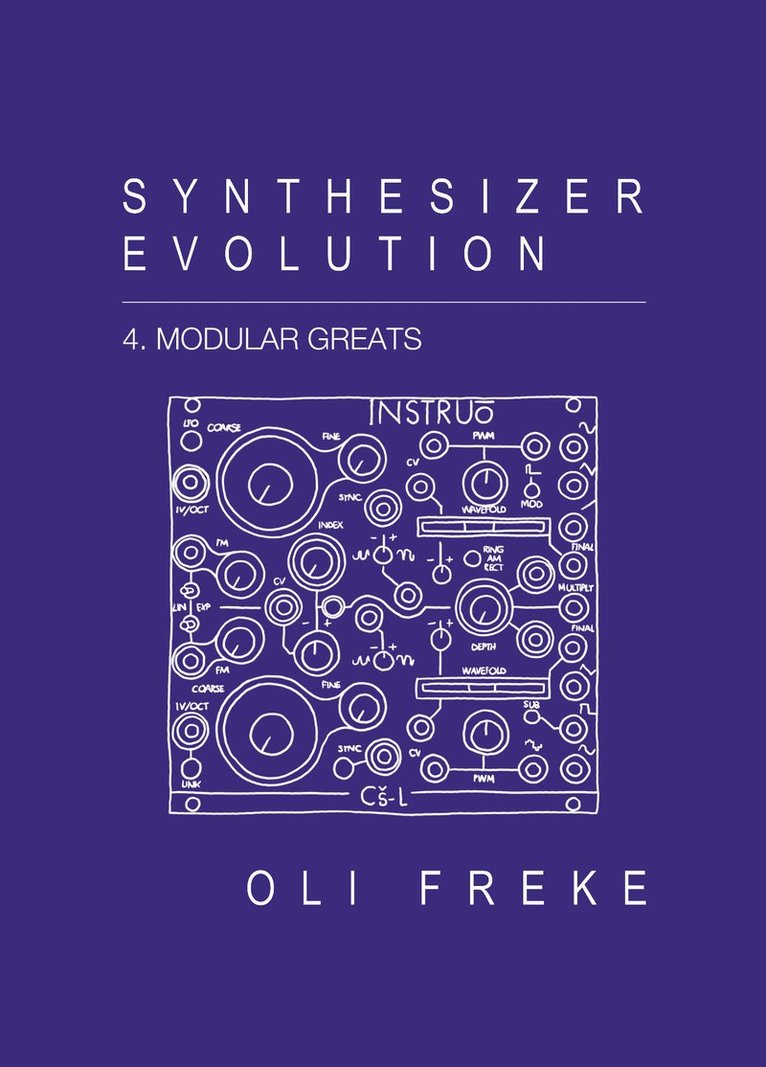 Oli Freke - Synthesizer Evolution Modular Greats, Häftad