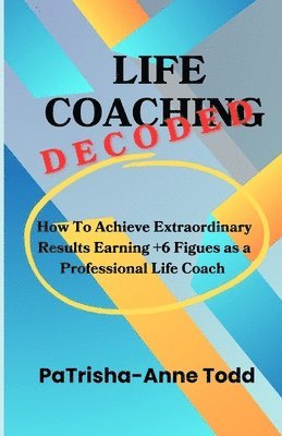 bokomslag Life Coaching Decoded