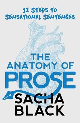 Sacha Black - Anatomy of Prose, Häftad