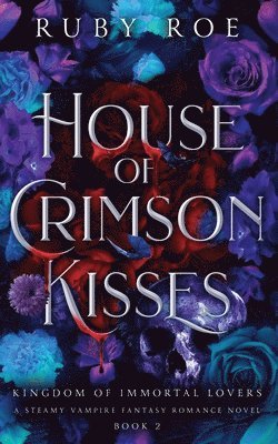 House of Crimson Kisses 1