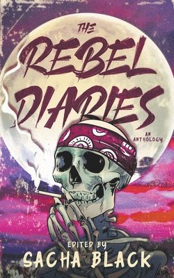 Sacha Black, Mark Leslie, Scott Williamson - Rebel Diaries, Häftad