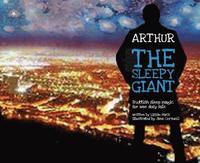 bokomslag Arthur, The Big Sleepy Giant