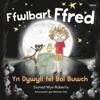 bokomslag Ffwlbart Ffred: Yn Dywyll fel Bol Buwch