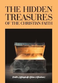 bokomslag The Hidden Treasures of the Christian Faith