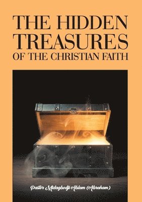 bokomslag The Hidden Treasures of the Christian Faith