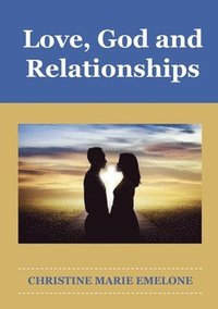 bokomslag Love, God and Relationships