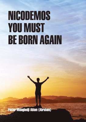 bokomslag Nicodemos You Must Be Born Again