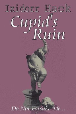 Ixidorr Hack - Cupid's Ruin, Häftad. Tillgänglighet: Lägg i varukorg