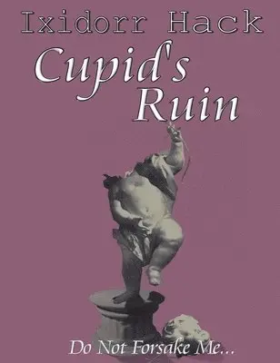 Ixidorr Hack - Cupid's Ruin, Inbunden. Tillgänglighet: Lägg i varukorg