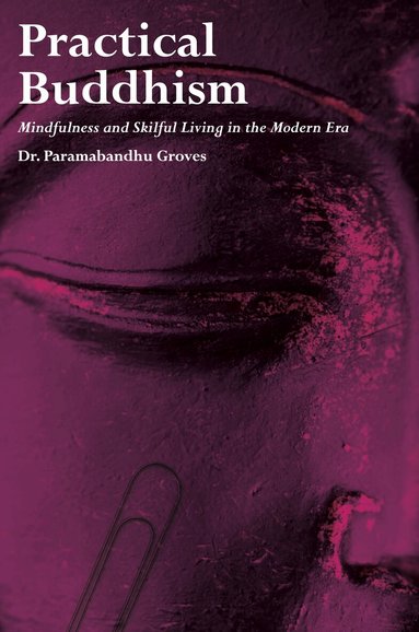 Paramabandhu Groves - Practical Buddhism, Häftad