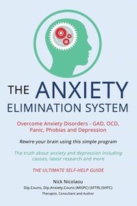 bokomslag The Anxiety Elimination System