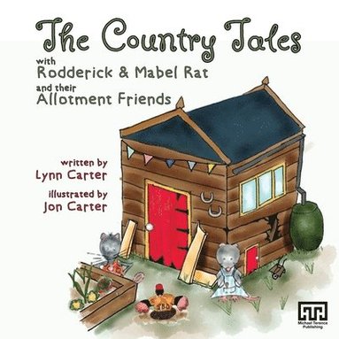 bokomslag The Country Tales with Rodderick & Mabel Rat and their Allotment Friends