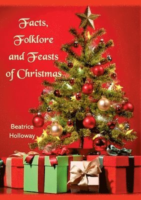 bokomslag Facts, Folklore and Feasts of Christmas