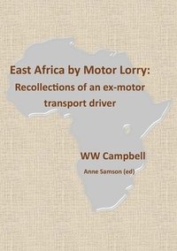 bokomslag East Africa by Motor Lorry