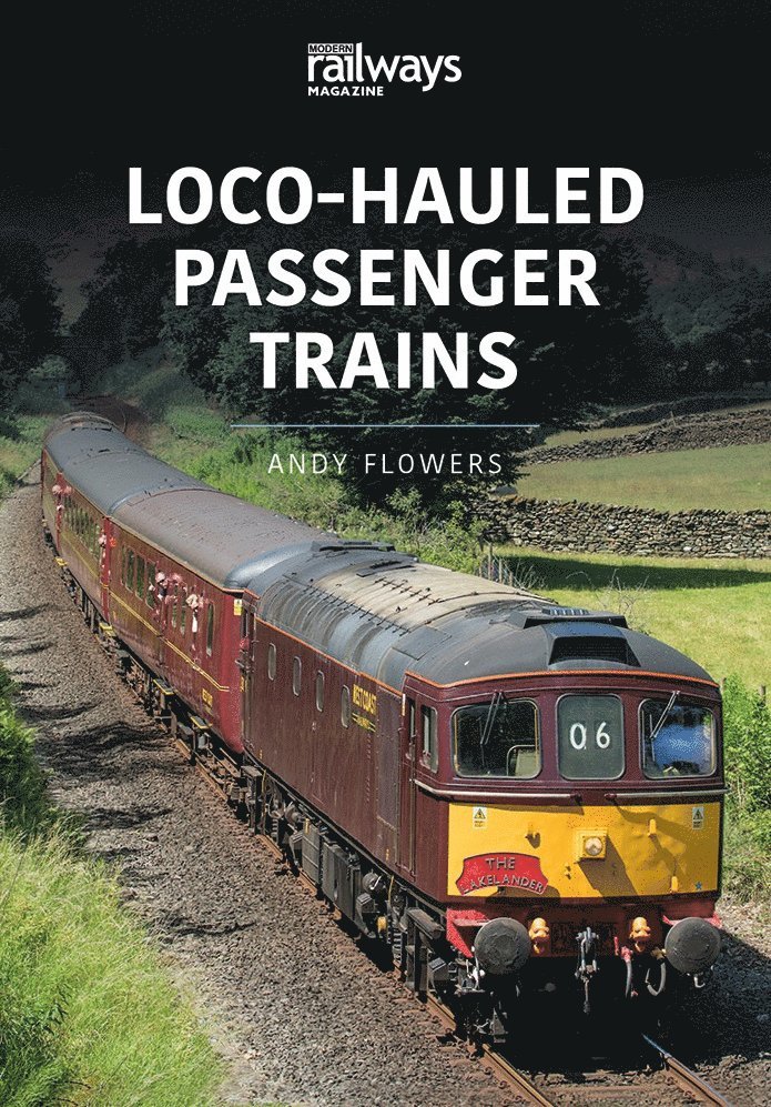 Andy Flowers - LOCO-HAULED PASSENGER TRAINS, Häftad