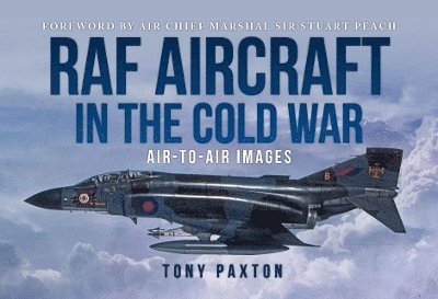 Tony Paxton - RAF AIRCRAFT OF THE THE COLD WAR, Häftad