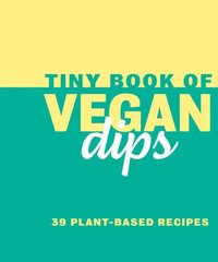 bokomslag Tiny Book of Vegan Dips