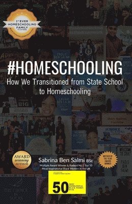 Sabrina Ben Salmi - #Homeschooling: Our Journey: How We Transitioned from State School to Homeschooling, Häftad