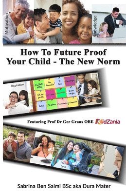 Ben Green, Neil Pinder, Ger Graus Obe - How To Future Proof Your Child, Häftad