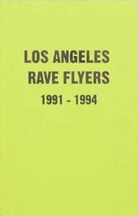 bokomslag LA Rave Flyers 1991-1994