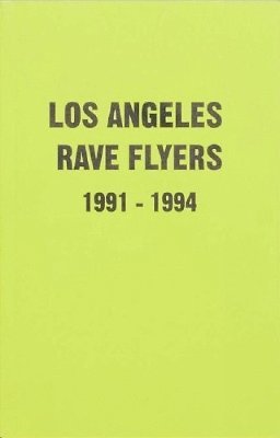 LA Rave Flyers 1991-1994 1