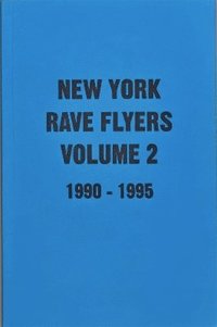 bokomslag New York Rave Flyers 1990-1995 Volume 2